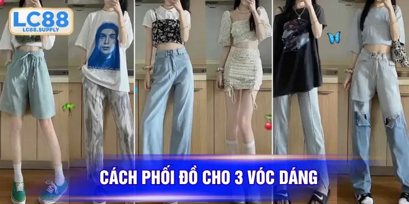 Cách phối đồ cho 3 vóc dáng