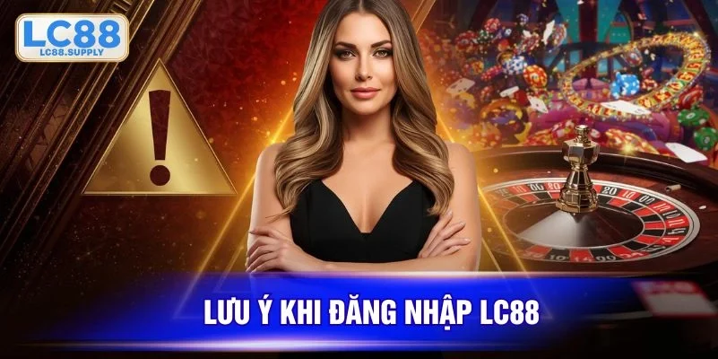 Đăng nhập LC88 và các lưu ý