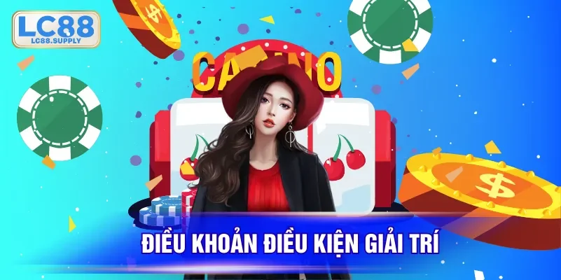 Điều khoản điều kiện giải trí